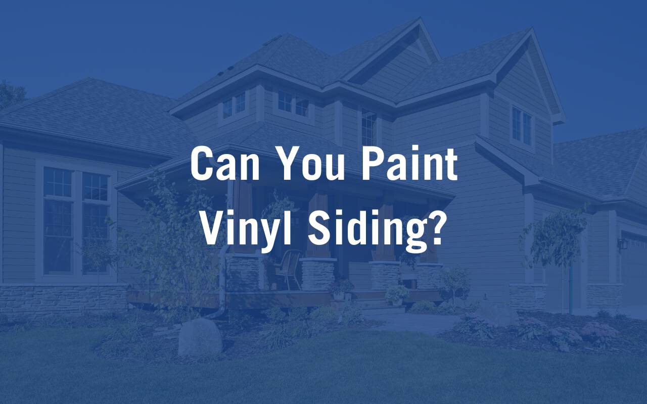 Can You Paint Vinyl Siding