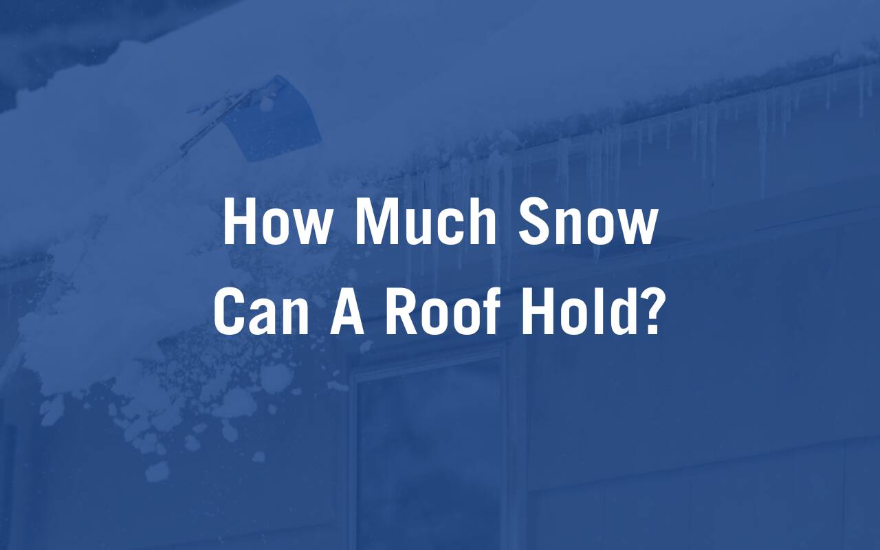 How Much Snow Can A Roof Hold Featured Image