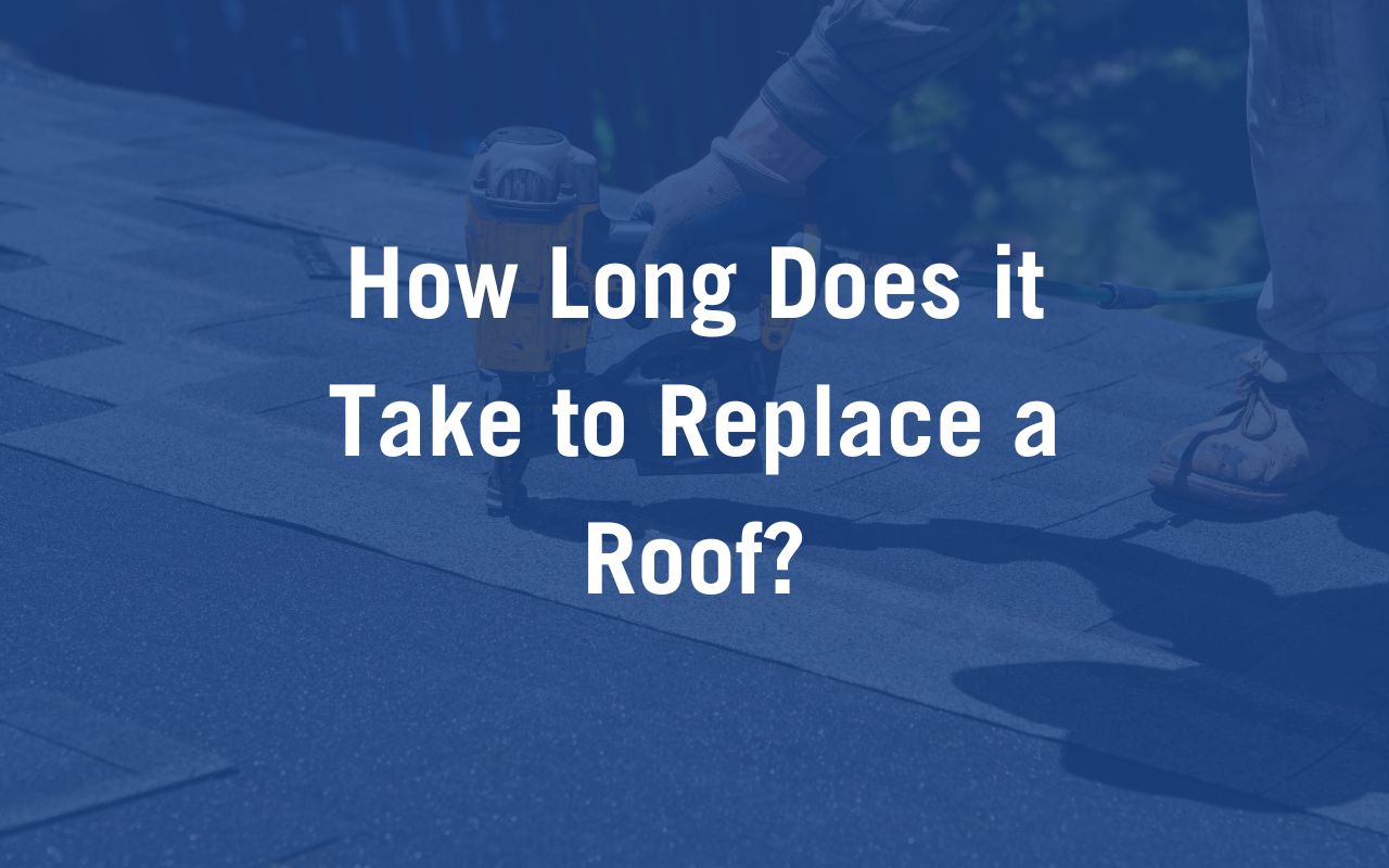 How Long Does It Take To Replace A Roof