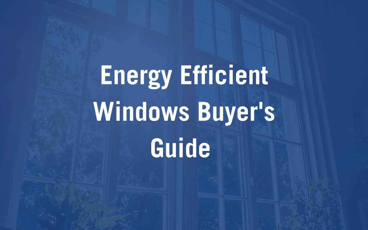 Energy Efficient Window Buying Guide Mei