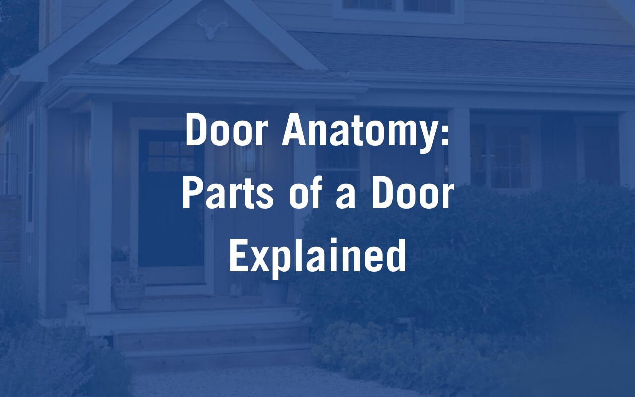 Door Anatomy Parts Of A Door Explained Blog Cover